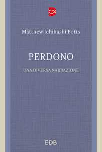 Perdono. Una diversa narrazione