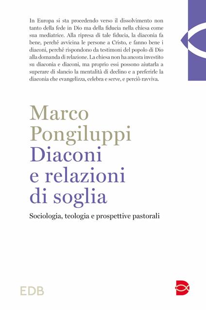 Diaconi e relazioni di soglia. Sociologia, teologia e prospettive pastorali - Marco Pongiluppi - copertina