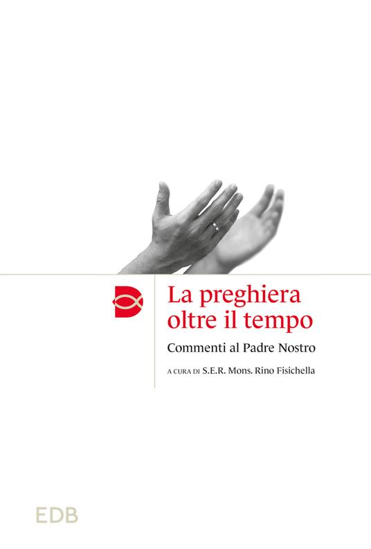 La preghiera oltre il tempo. Commmenti al Padre Nostro - copertina