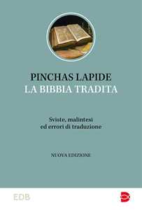 Libro La Bibbia tradita. Sviste, malintesi ed errori di traduzione Pinchas Lapide