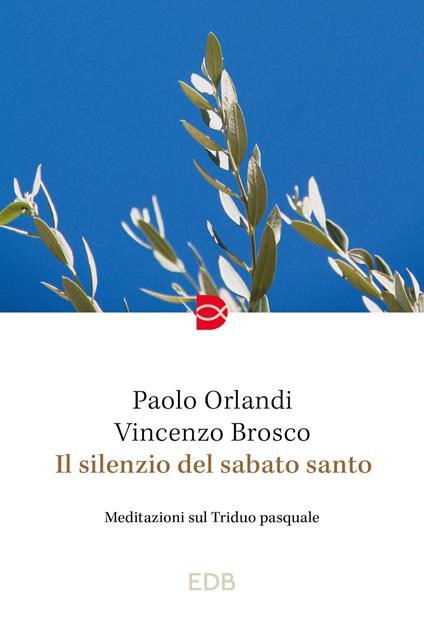 Il silenzio del Sabato Santo. Meditazioni sul Triduo pasquale - Paolo Orlandi,Vincenzo Brosco - copertina