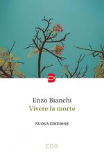 Vivere la morte. Nuova ediz.