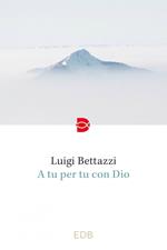 A tu per tu con Dio