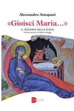 «Gioisci Maria…». Il rosario della gioia