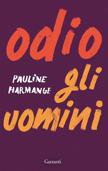 Odio gli uomini - Pauline Harmange,Bianca Bernardi - ebook