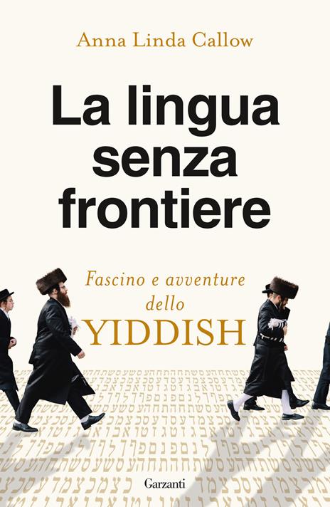 La lingua senza frontiere. Fascino e avventure dello yiddish - Anna Linda Callow - copertina