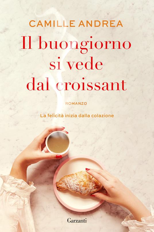 Il buongiorno si vede dal croissant - Camille Andrea - copertina