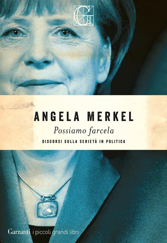 Possiamo farcela. Discorsi sulla serietà in politica - Angela Merkel - copertina