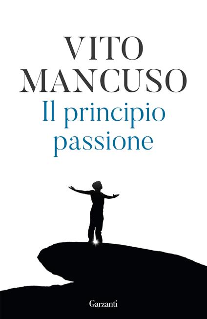 Il principio passione. Nuova ediz. - Vito Mancuso - copertina