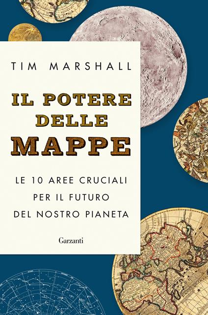 Il potere delle mappe. Le 10 aree cruciali per il futuro del nostro pianeta - Tim Marshall,Giuliana Mancuso,Monica Manzella - ebook