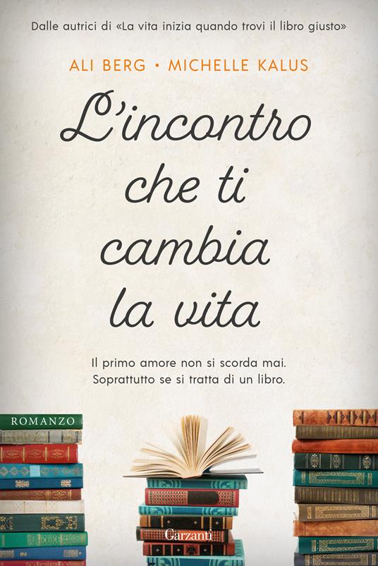 L'incontro che ti cambia la vita - Ali Berg,Michelle Kalus - copertina