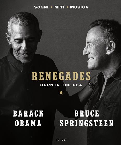 RENEGADES. Born in the USA - Barack Obama,Bruce Springsteen - copertina