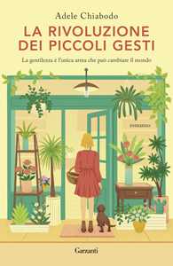 Libro La rivoluzione dei piccoli gesti Adele Chiabodo