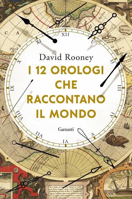 I 12 orologi che raccontano il mondo - David Rooney,Albertine Cerutti - ebook