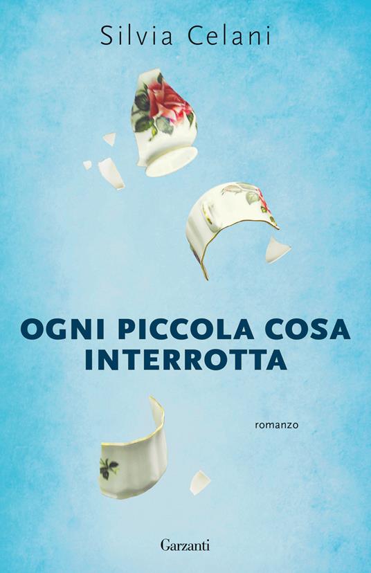 Ogni piccola cosa interrotta - Silvia Celani - copertina