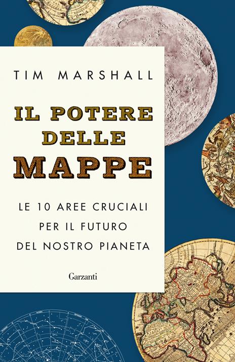 Il potere delle mappe. Le 10 aree cruciali per il futuro del nostro pianeta - Tim Marshall - copertina