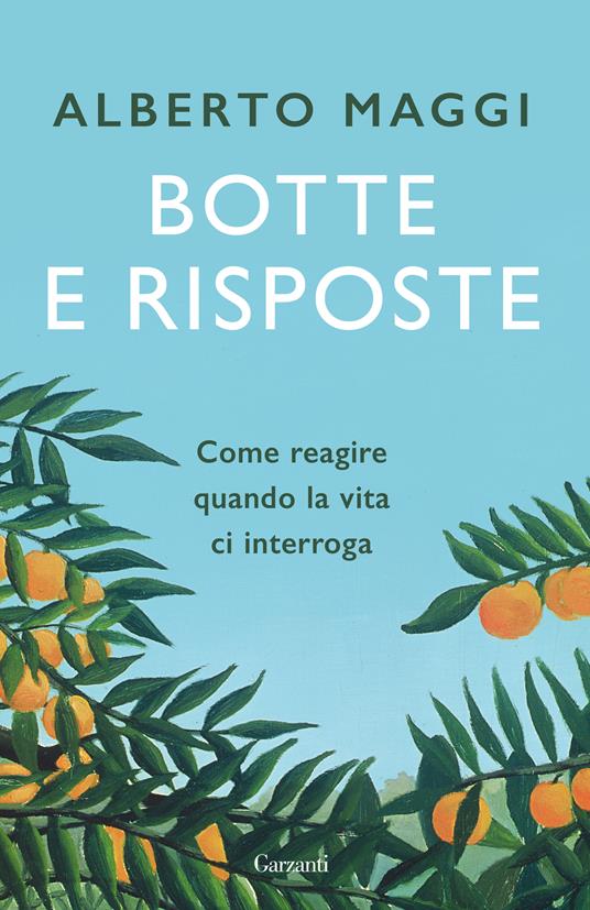 Botte e risposte. Come reagire quando la vita ci interroga - Alberto Maggi - copertina