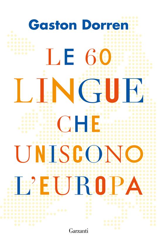 Le 60 lingue che uniscono l'Europa - Gaston Dorren - copertina