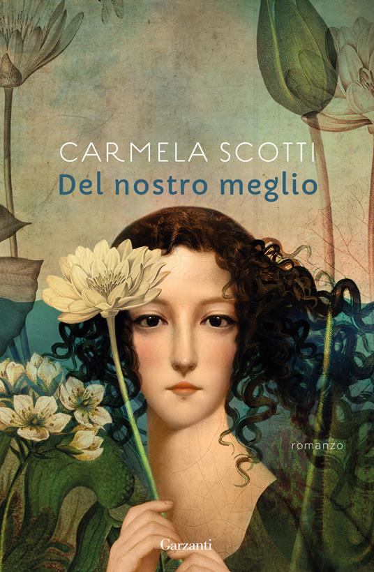 Del nostro meglio - Carmela Scotti - Libro - Garzanti - Narratori moderni