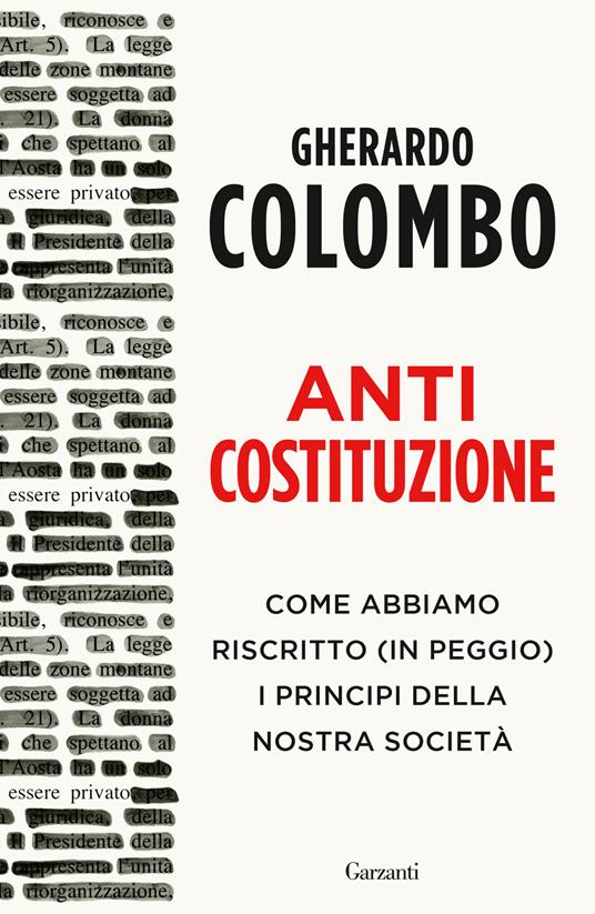 Anticostituzione. Come abbiamo riscritto (in peggio) i principi della nostra società - Gherardo Colombo - copertina