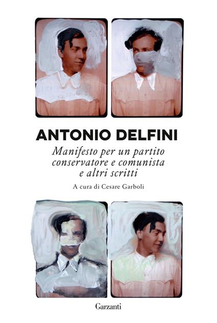 Manifesto per un partito conservatore e comunista e altri scritti - Antonio Delfini,Cesare Garboli - ebook
