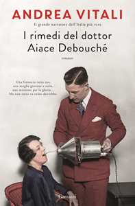 Libro I rimedi del dottor Aiace Debouché Andrea Vitali