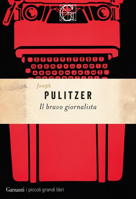 Il bravo giornalista - Joseph Pulitzer - copertina