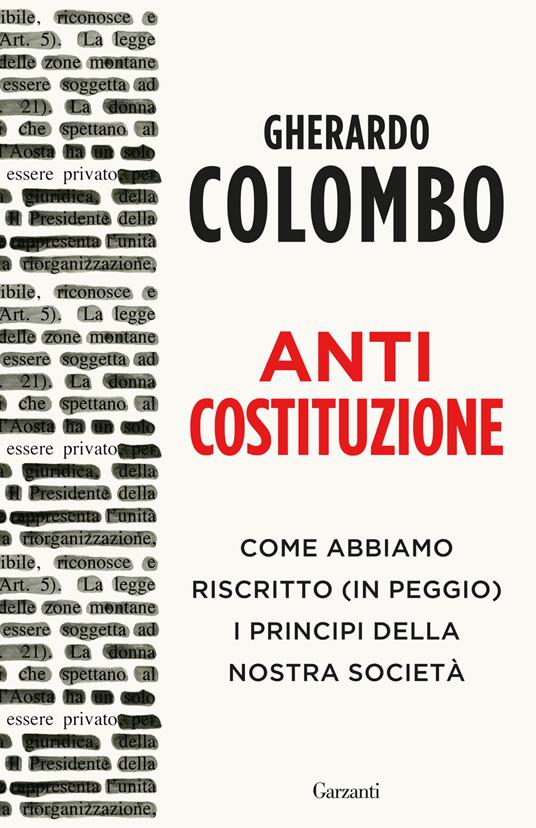 Anticostituzione. Come abbiamo riscritto (in peggio) i principi della nostra società - Gherardo Colombo - copertina