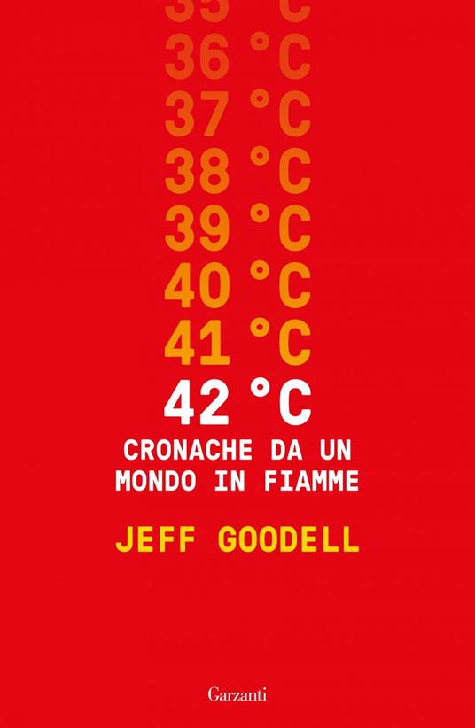 42° C. Cronache da un mondo in fiamme - Jeff Goodell,Davide Martirani - ebook