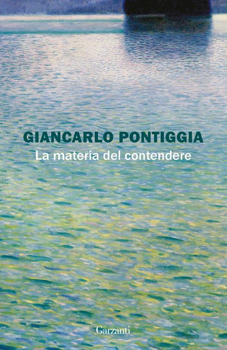 La materia del contendere - Giancarlo Pontiggia - copertina