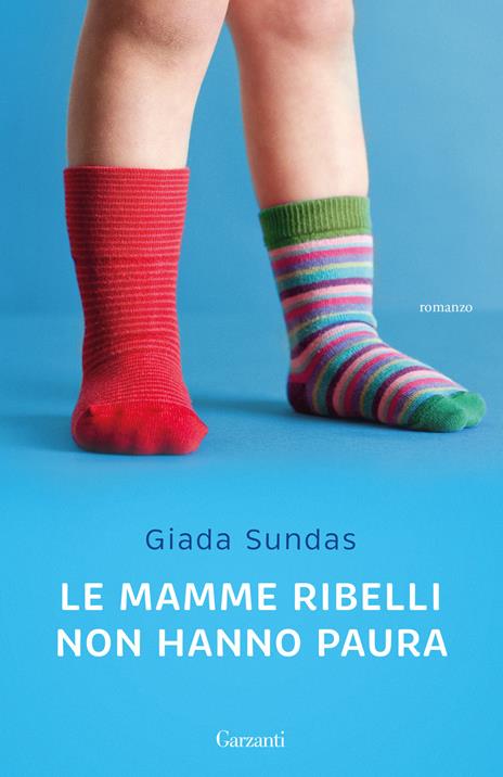 Le mamme ribelli non hanno paura - Giada Sundas - copertina