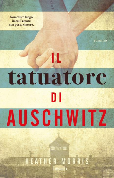 Il tatuatore di Auschwitz - Heather Morris - copertina