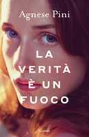 Libro La verità è un fuoco Agnese Pini