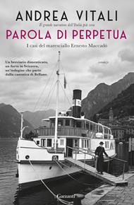 Parola di perpetua. I casi del maresciallo Ernesto Maccadò