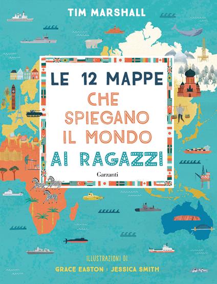 Le 12 mappe che spiegano il mondo ai ragazzi - Tim Marshall - copertina