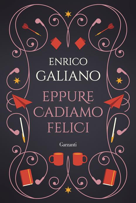 Eppure cadiamo felici. Ediz. speciale - Enrico Galiano - copertina