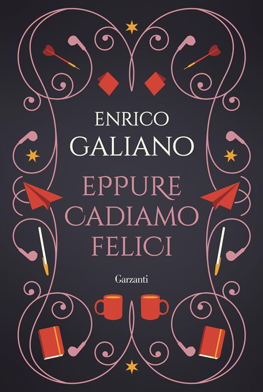 Eppure cadiamo felici. Ediz. speciale - Enrico Galiano - copertina
