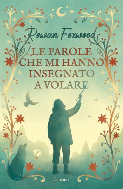 Le parole che mi hanno insegnato a volare - Rowan Foxwood,Alba Bariffi - ebook
