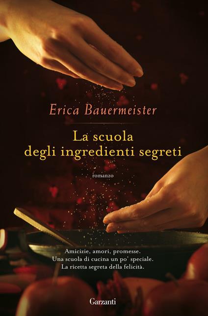 La scuola degli ingredienti segreti - Erica Bauermeister,Sara Caraffini - ebook