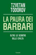 La paura dei barbari. Oltre lo scontro delle civiltà