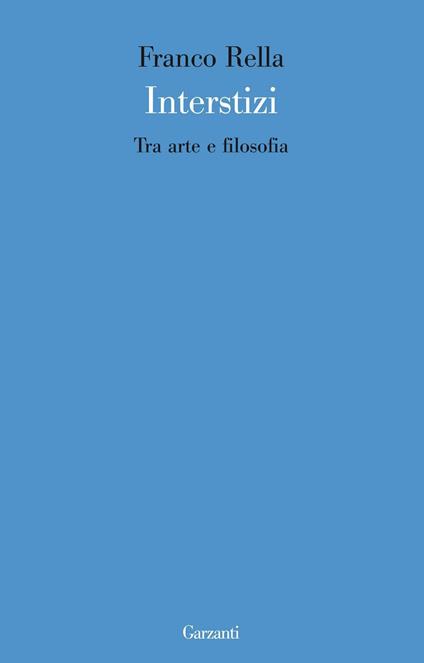 Interstizi. Tra arte e filosofia - Franco Rella - ebook