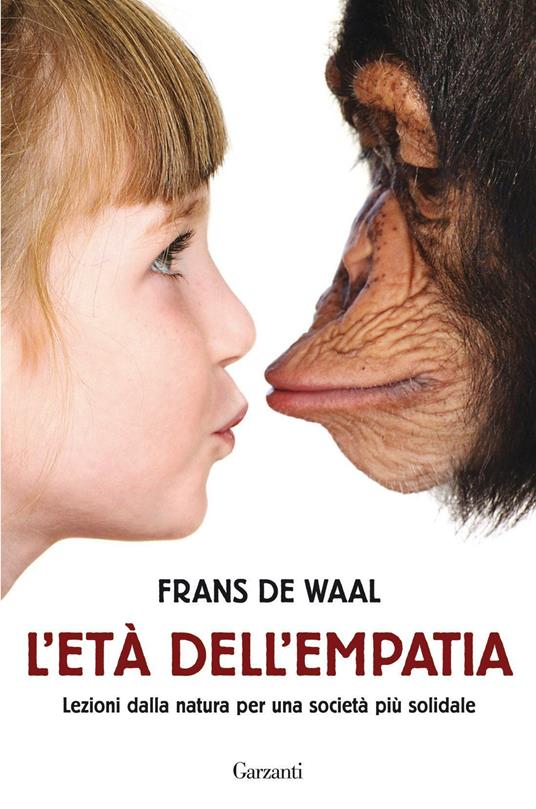 L' età dell'empatia. Lezioni dalla natura per una società più solidale - Frans De Waal,Marco Pappalardo - ebook