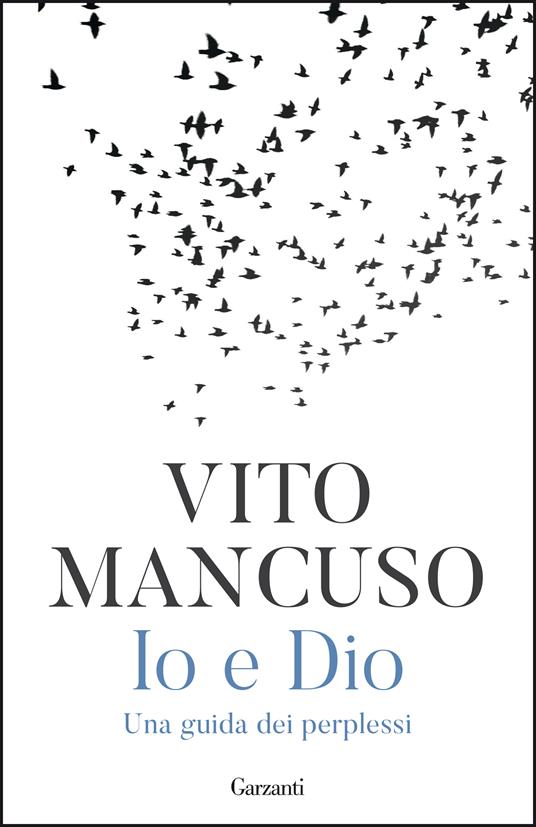 Io e Dio. Una guida dei perplessi - Vito Mancuso - ebook