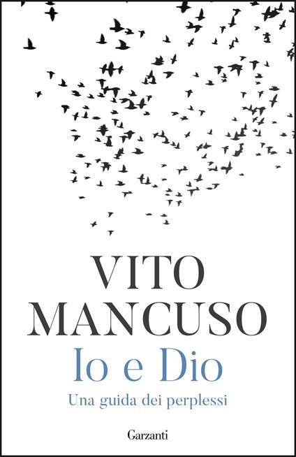 Io e Dio. Una guida dei perplessi - Vito Mancuso - ebook