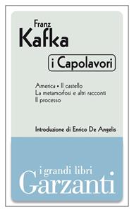 I capolavori: America-Il castello-La metamorfosi e altri racconti-Il processo