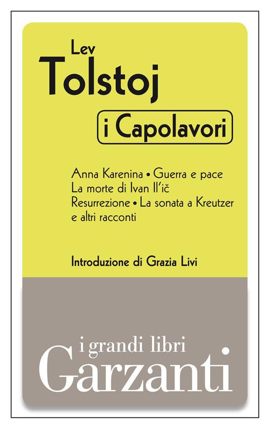 I capolavori: Anna Karenina-Guerra e pace-La morte di Ivan Il'ic-Resurrezione-La sonata a Kreutzer e altri racconti - Lev Tolstoj,Pietro Zveteremich - ebook