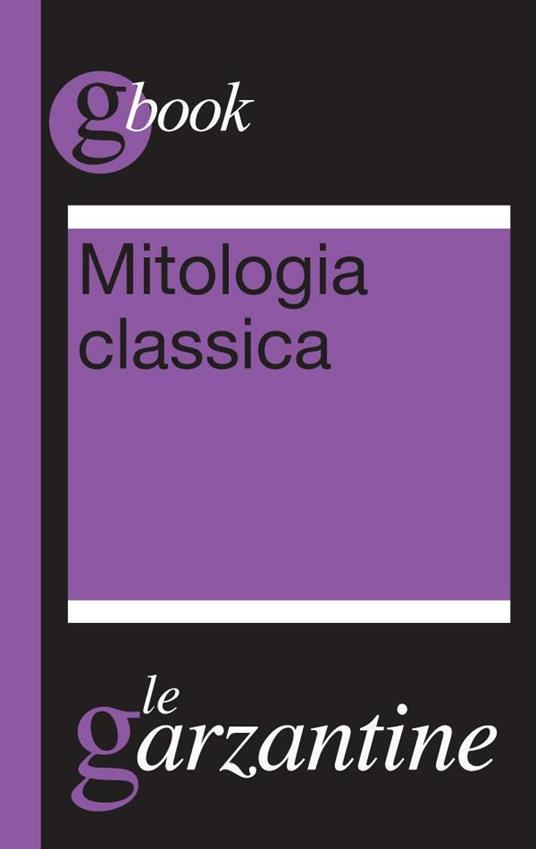 Mitologia classica - Redazioni Garzanti - ebook