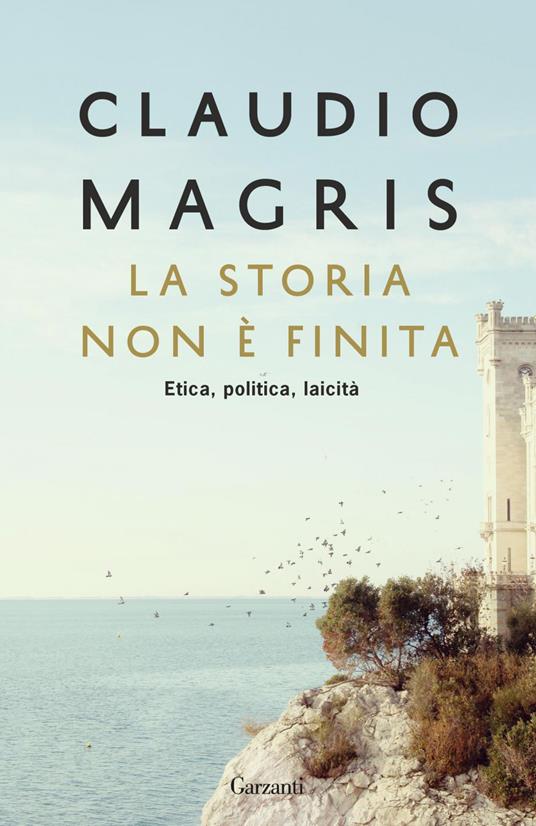 La storia non è finita. Etica, politica, laicità - Claudio Magris - ebook