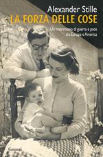 La forza delle cose. Un matrimonio di guerra e pace tra Europa e America