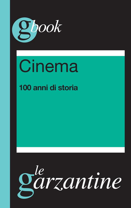 Cinema. 100 anni di storia - Gianni Canova - ebook